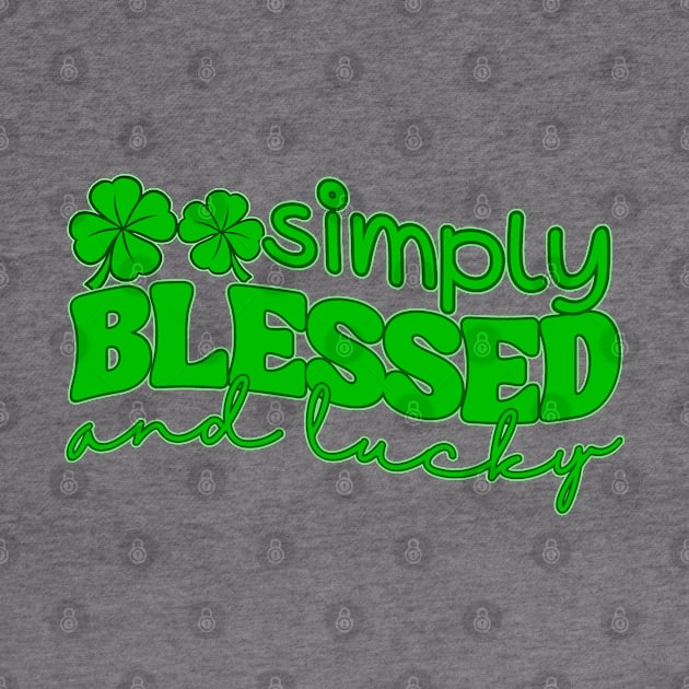 Simply Blessed And Lucky by Annabelhut